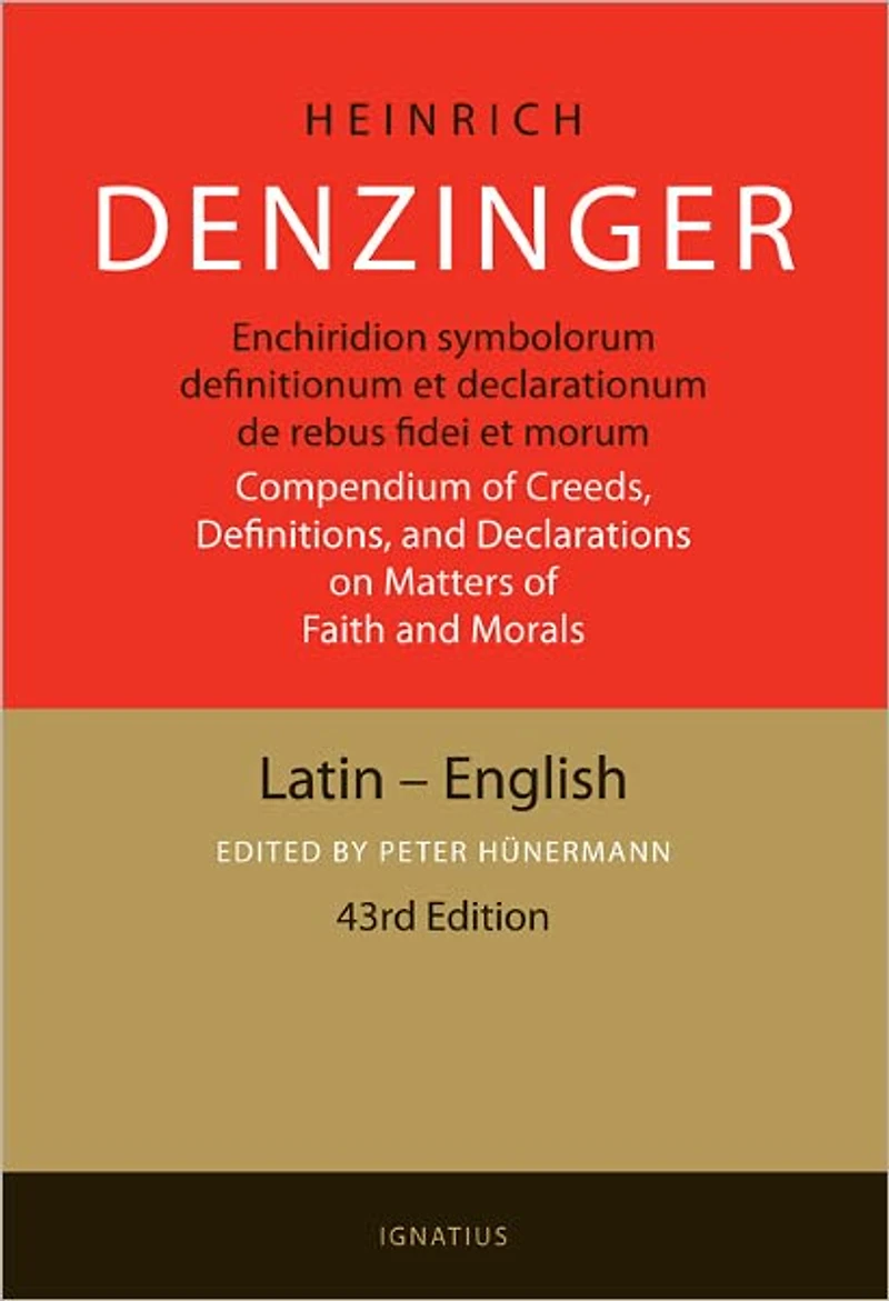 Enchiridion Symbolorum: A Compendium of Creeds, Definitions, and Declarations of the Catholic Church