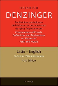 Enchiridion Symbolorum: A Compendium of Creeds, Definitions, and Declarations of the Catholic Church