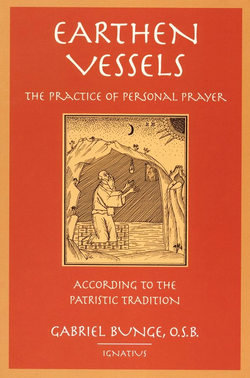 Earthen Vessels: the Practice of Personal Prayer According to Patristic Tradition