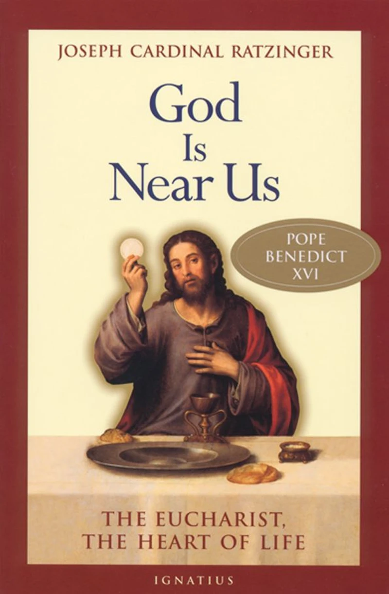 God Is Near Us: the Eucharist, Heart of Life