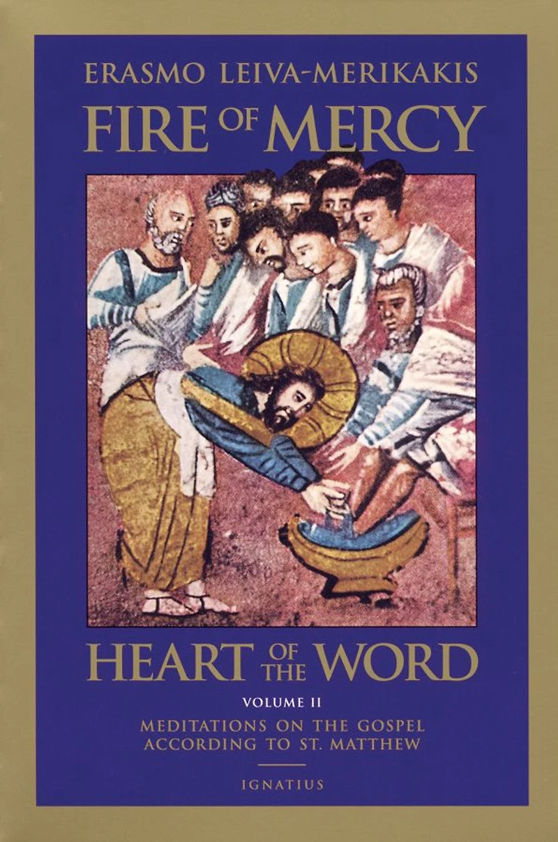 Fire of Mercy, Heart the Word: Meditations on Gospel According to St. Matthew