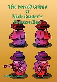 The Forced Crime: Nick Carter's Brazen Clue