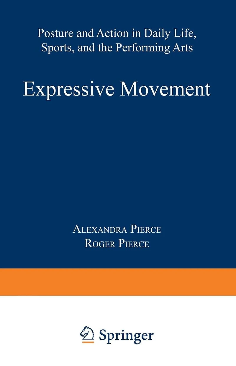 Expressive Movement: Posture and Action in Daily Life, Sports, and the Performing Arts