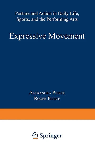 Expressive Movement: Posture and Action in Daily Life, Sports, and the Performing Arts