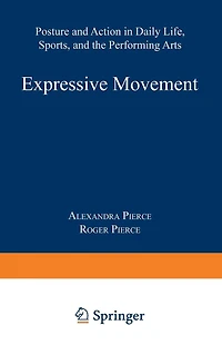 Expressive Movement: Posture and Action in Daily Life, Sports, and the Performing Arts