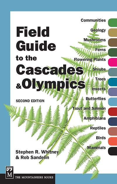 Field Guide to the Cascades and Olympics: 2nd Edition
