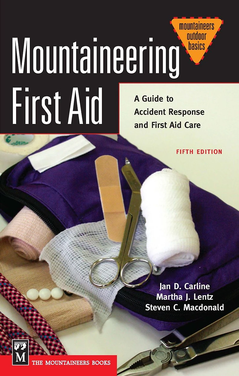Mountaineering First Aid: A Guide to Accident Response and Aid Care