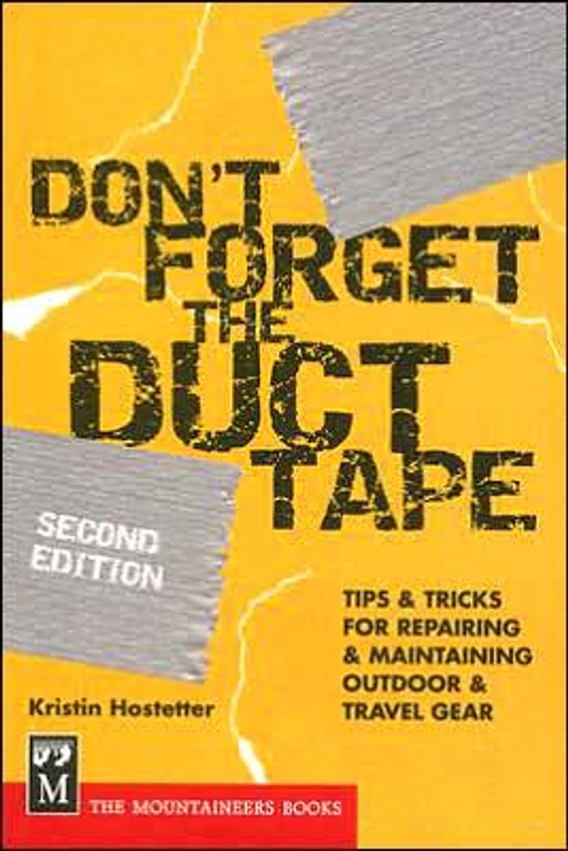 Don't Forget the Duct Tape: Tips & Tricks for Repairing Maintaining Outdoor Travel Gear