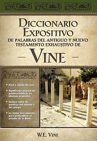 Diccionario expositivo de palabras del Antiguo y Nuevo Testamento exhaustivo Vine