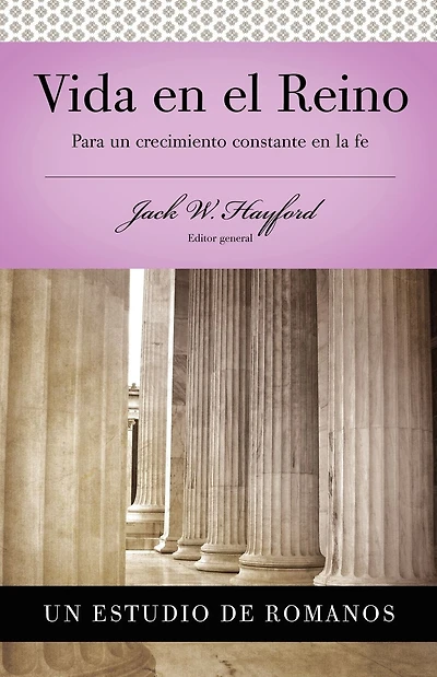 Serie Vida en Plenitud: Vida en el Reino: Para un crecimiento constante en la fe