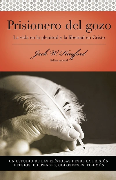 Serie Vida en Plenitud: Prisionero del gozo: La vida en la plenitud y la libertad en Cristo