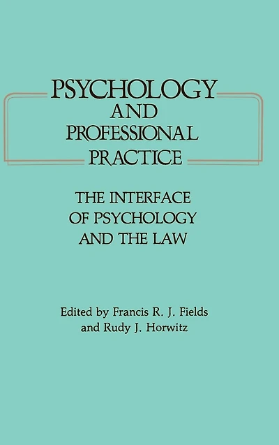 Psychology and Professional Practice: The Interface of Psychology and the Law
