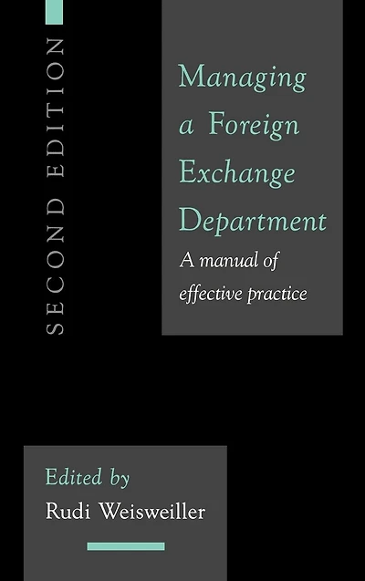 Managing a Foreign Exchange Department: A Manual of Effective Practice