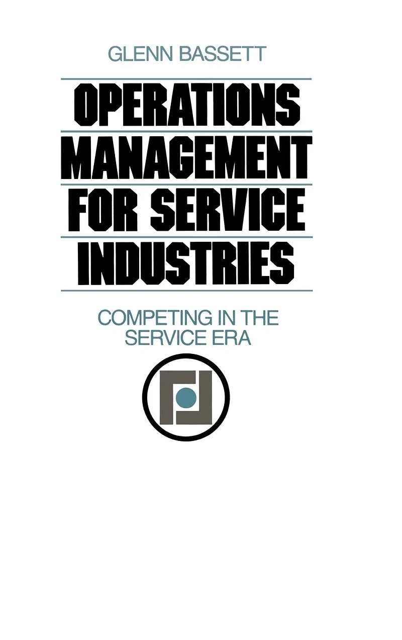 Operations Management for Service Industries: Competing in the Service Era
