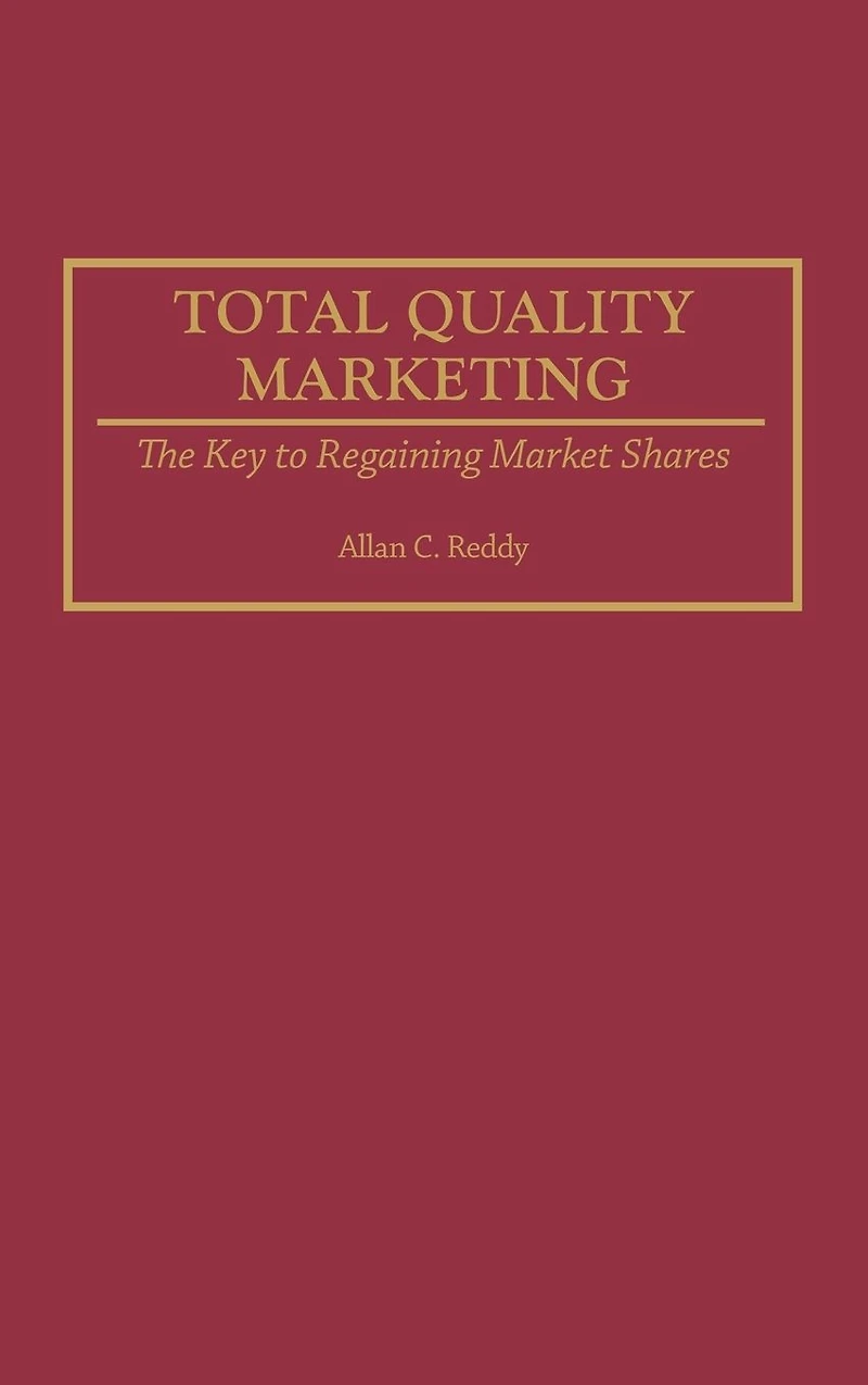 Total Quality Marketing: The Key to Regaining Market Shares