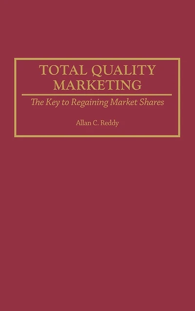 Total Quality Marketing: The Key to Regaining Market Shares