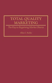 Total Quality Marketing: The Key to Regaining Market Shares