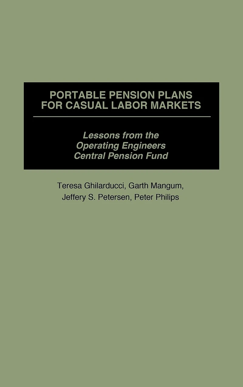 Portable Pension Plans for Casual Labor Markets: Lessons from the Operating Engineers Central Pension Fund