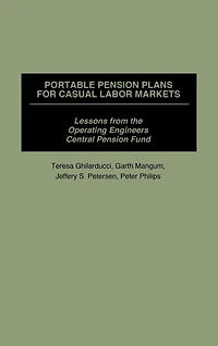 Portable Pension Plans for Casual Labor Markets: Lessons from the Operating Engineers Central Pension Fund