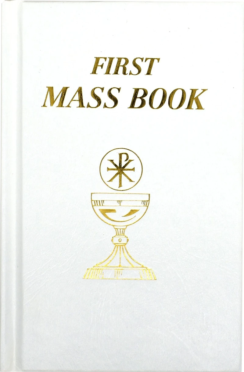 First Mass Book: An Easy Way Of Participating At For Boys And Girls