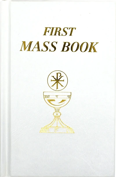 First Mass Book: An Easy Way Of Participating At For Boys And Girls