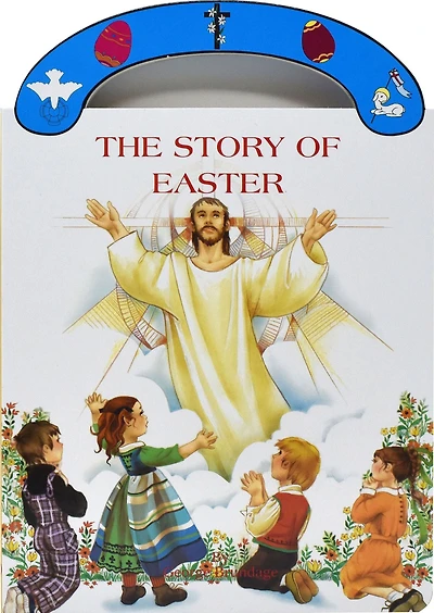 The Story Of Easter: St. Joseph "Carry-Me-Along" Board Book