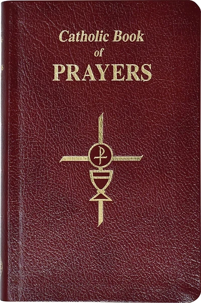 Catholic Book of Prayers: Popular Prayers Arranged For Everyday Use Large Print