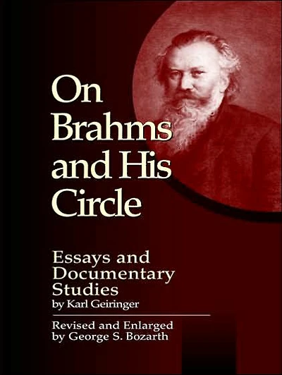 On Brahms and His Circle: Essays and Documentary Studies