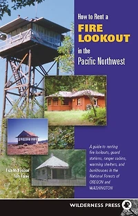 How to Rent a Fire Lookout the Pacific Northwest