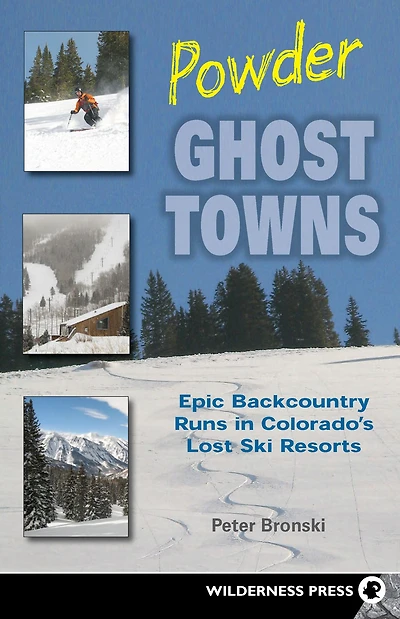 Powder Ghost Towns: Epic Backcountry Runs Colorado's Lost Ski Resorts