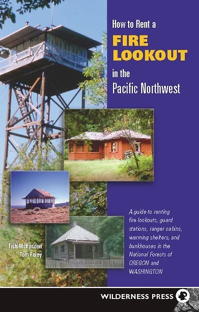 How to Rent a Fire Lookout the Pacific Northwest
