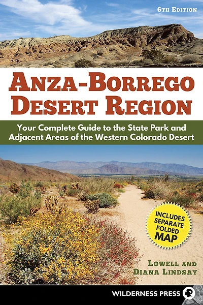 Anza-Borrego Desert Region: Your Complete Guide to the State Park and Adjacent Areas of Western Colorado