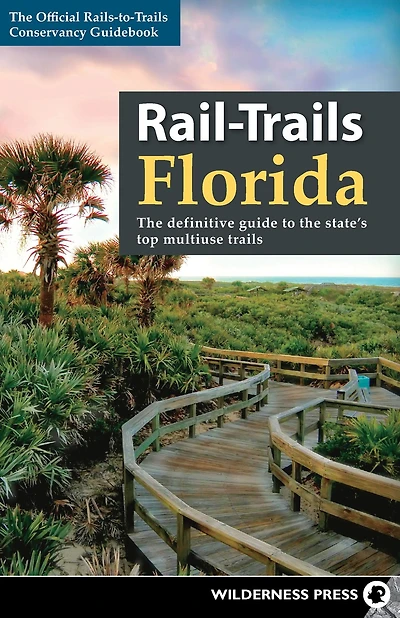 Rail-Trails Florida: the definitive guide to state's top multiuse trails