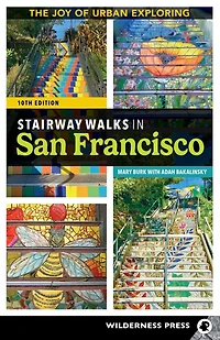 Stairway Walks San Francisco: The Joy of Urban Exploring