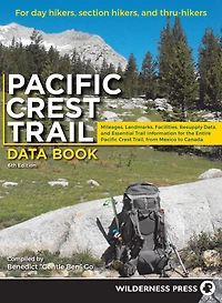 Pacific Crest Trail Data Book: Mileages, Landmarks, Facilities, Resupply Data, and Essential Information for the Entire Trail, from Mexico to Canada