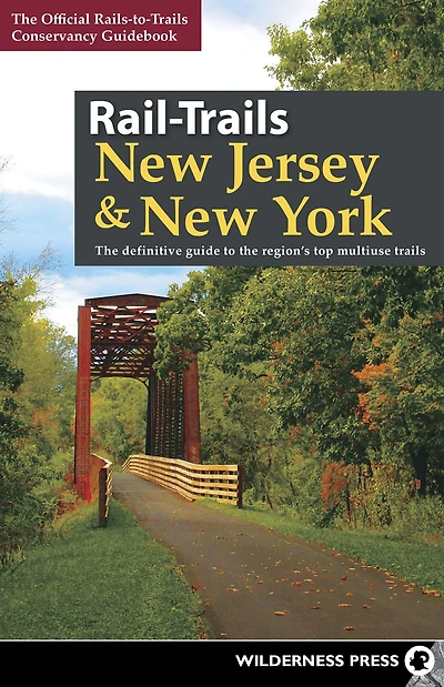 Rail-Trails New Jersey & York: the definitive guide to region's top multiuse trails