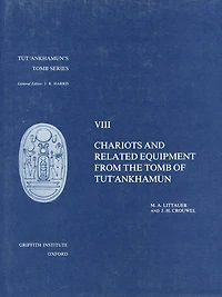 Chariots and Related Equipment from the Tomb of Tut'ankhamun