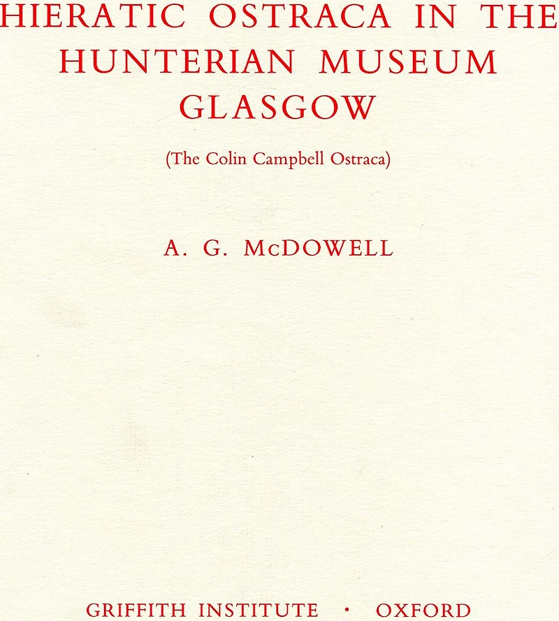 Hieratic Ostraca in the Hunterian Museum Glasgow: (The Colin Campbell Ostraca)