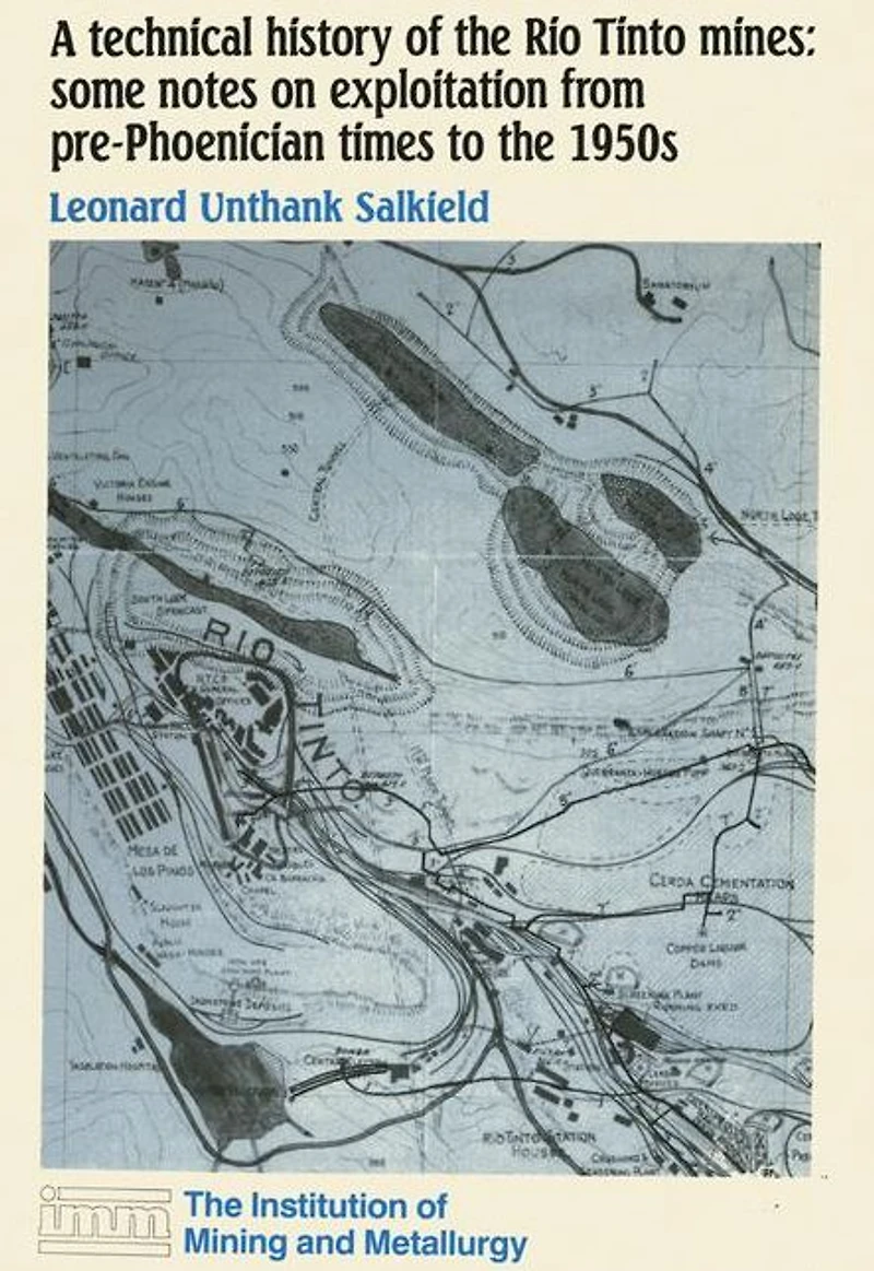 A technical history of the Rio Tinto mines: some notes on exploitation from pre-Phoenician times to 1950s