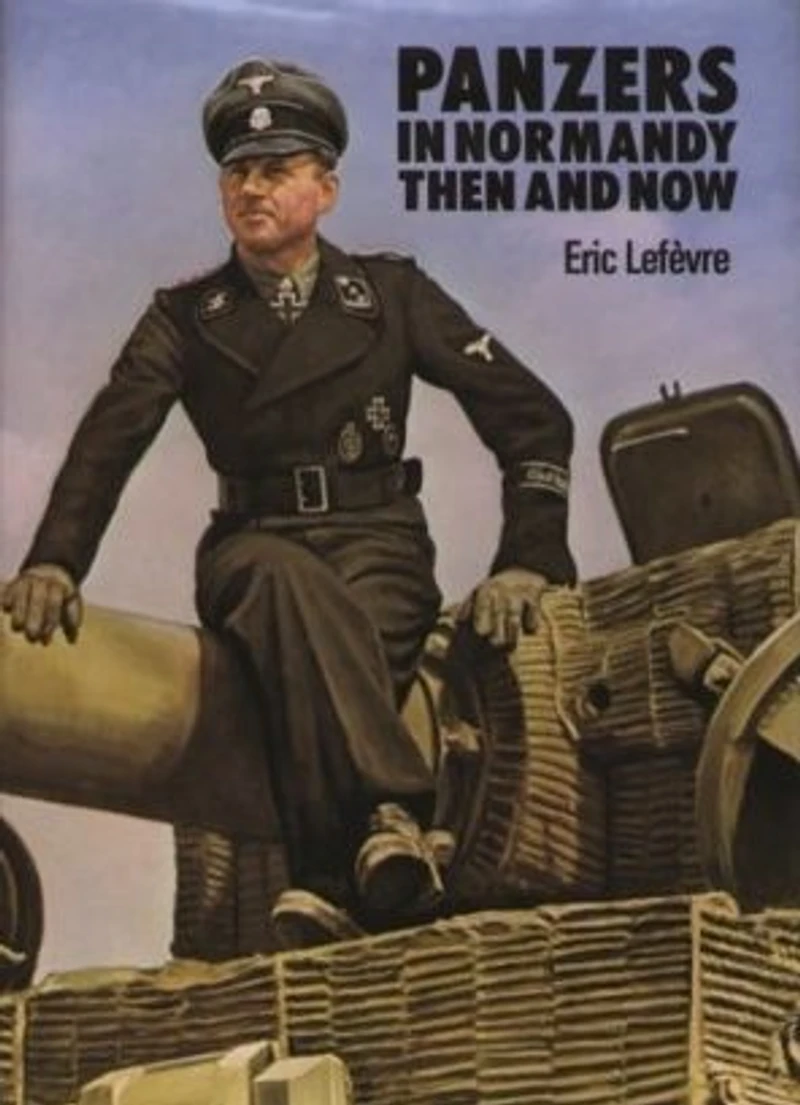Panzers in Normandy: Then and Now