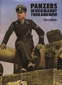Panzers in Normandy: Then and Now