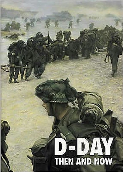 D-Day Then and Now: Vol 2