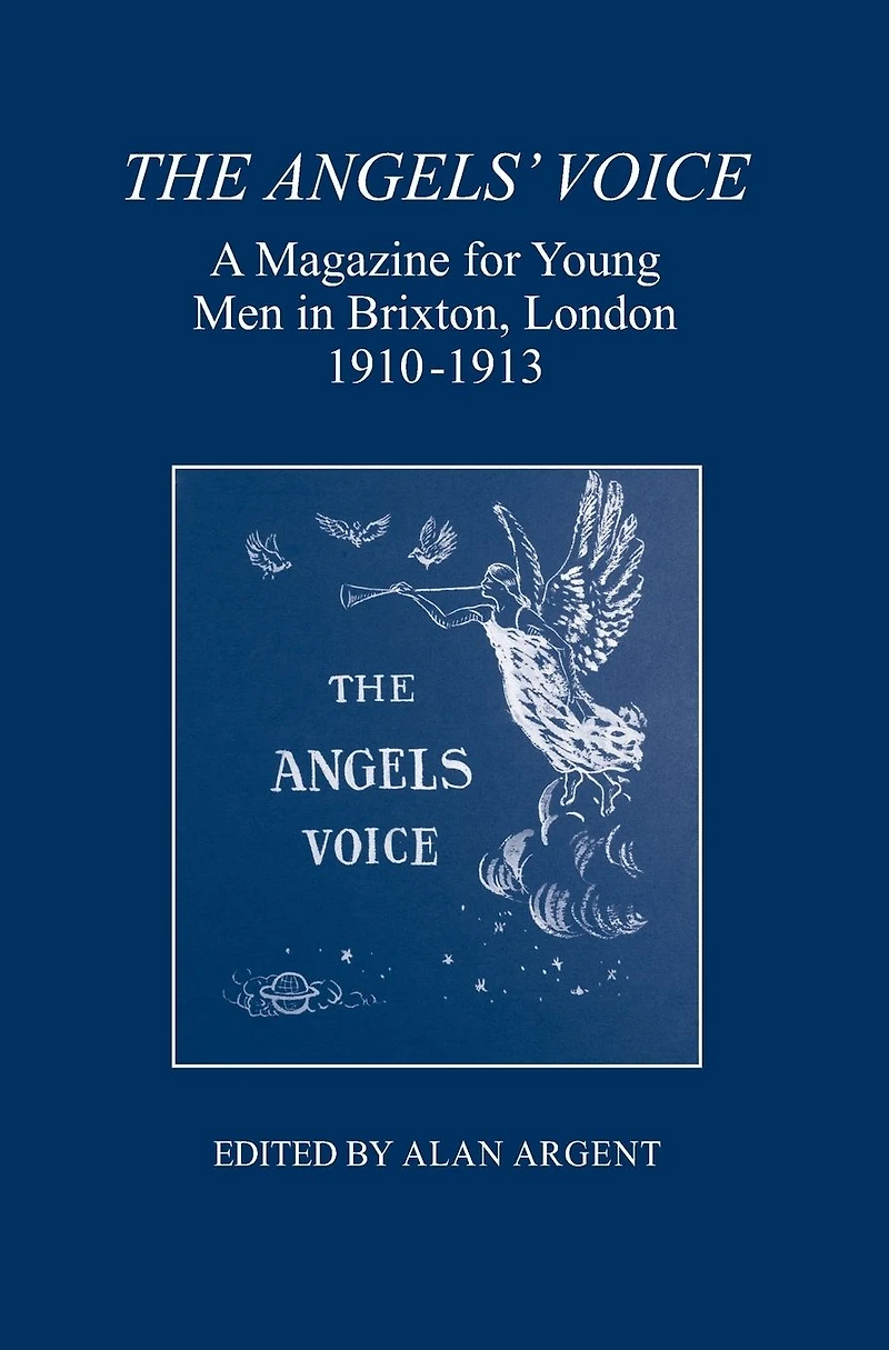 <I>The Angels' Voice</I>: A Magazine for Young Men in Brixton, London, 1910-1913