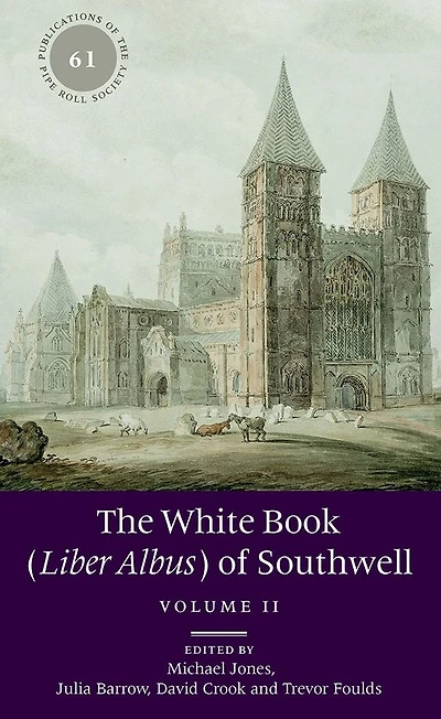 The White Book (<I>Liber Albus</I>) of Southwell: 2 volume set