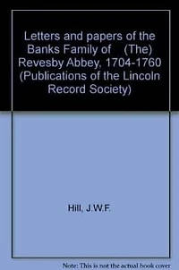 Letters and papers of the Banks Family of [The] Revesby Abbey, 1704-1760