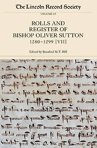 The Rolls and Register of Bishop Oliver Sutton, 1280-1299: Volume VII