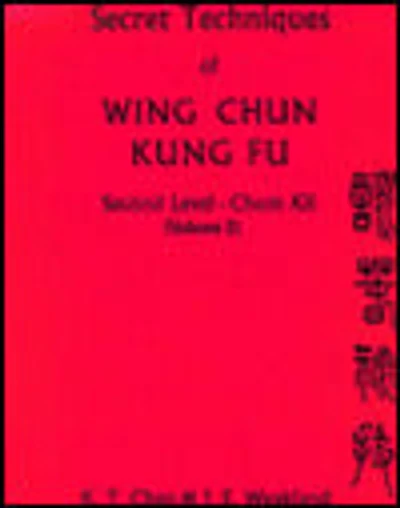 Secret Techniques of Wing Chun Kung Fu: Chum Kil