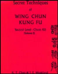 Secret Techniques of Wing Chun Kung Fu: Chum Kil