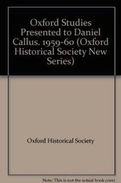 Oxford Studies Presented to Daniel Callus. 1959-60