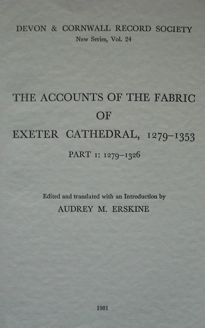 The Accounts of the Fabric of Exeter Cathedral 1279-1353
